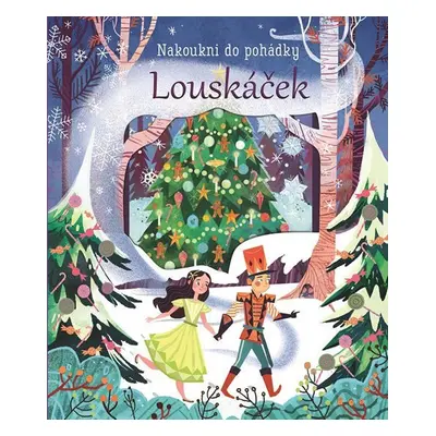 Louskáček - Nakoukni do pohádky - Anna Milbourneová