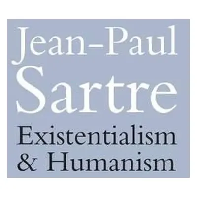 Existentialism and Humanism - Jean-Paul Sartre