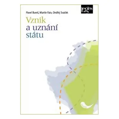 Vznik a uznání státu - Aktuální pohled mezinárodního práva - Kolektiv autorů