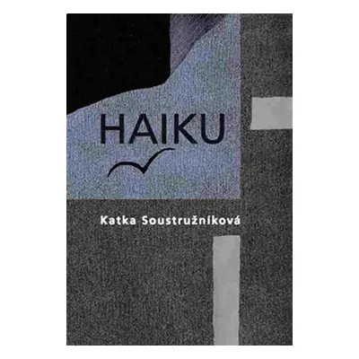 Haiku - Katka Soustružníková