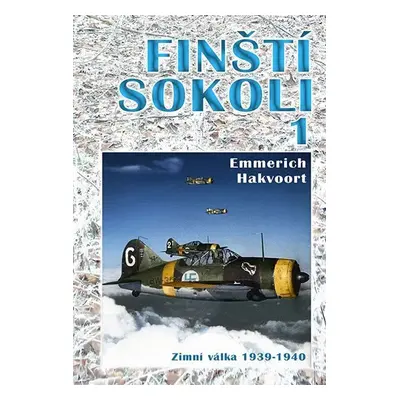 Finští sokoli 1 - Zimní válka 1939-1940 - Emmerich Hakvoort