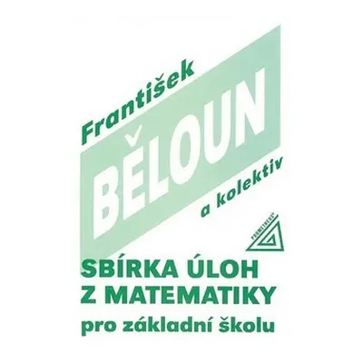 Sbírka úloh z matematiky pro základní školu, 8. vydání - František Běloun