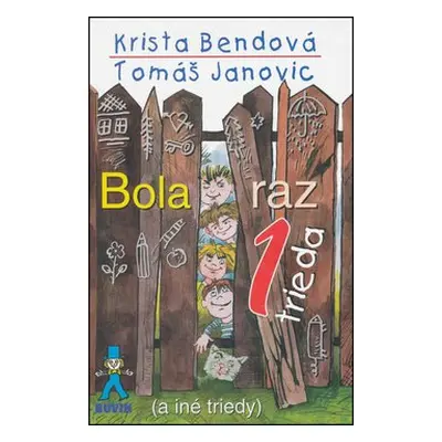 Bola raz jedna trieda - Tomáš Janovic; Krista Bendová