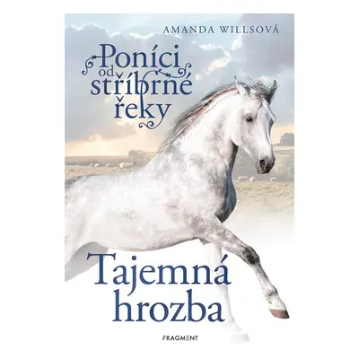 Poníci od stříbrné řeky – Tajemná hrozba - Amanda Willsová