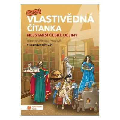 Hravá vlastivědná čítanka 4 - Nejstarší české dějiny - Karolina Václavíková