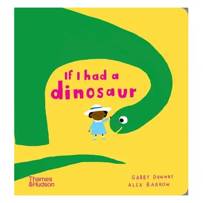 If I had a dinosaur - Gabby Dawnay