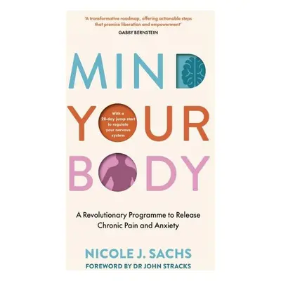 Mind Your Body - Nicole J. Sachs