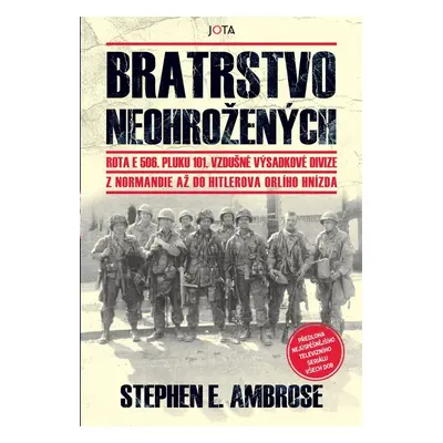 Bratrstvo neohrožených - Stephen E. Ambrose