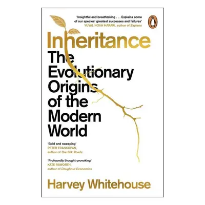 Inheritance: The Evolutionary Origins of the Modern World - Harvey Whitehouse