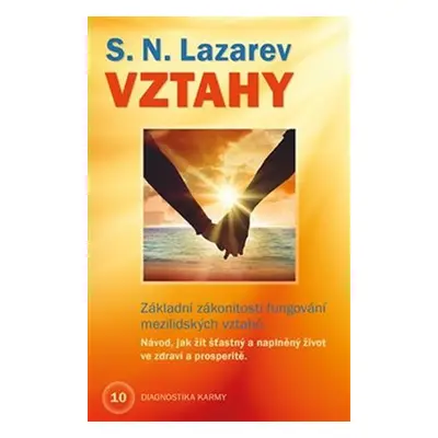 Vztahy - Základní zákonitosti fungování mezilidských vztahů - Sergej N. Lazarev