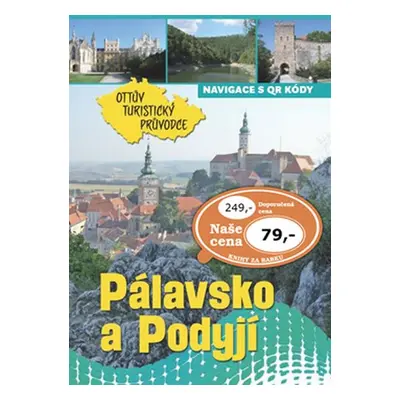 Pálavsko a Podyjí Ottův turistický průvodce - Ivo Paulík