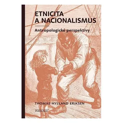 Etnicita a nacionalismus - Antropologické perspektivy - Thomas Hylland Eriksen