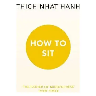 How To Sit - Thich Nhat Hanh