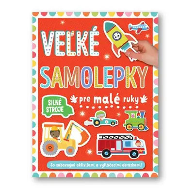 Veľké samolepky pre malé ruky Silné stroje