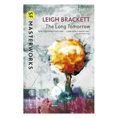 The Long Tomorrow - Leigh Brackett