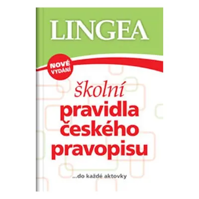 Školní pravidla českého pravopisu… do každé aktovky - Kolektiv