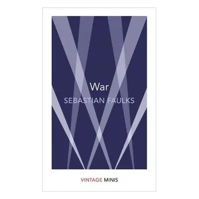 War : Vintage Minis - Sebastian Faulks