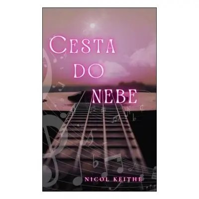 Cesta do nebe - Nicol Keithe