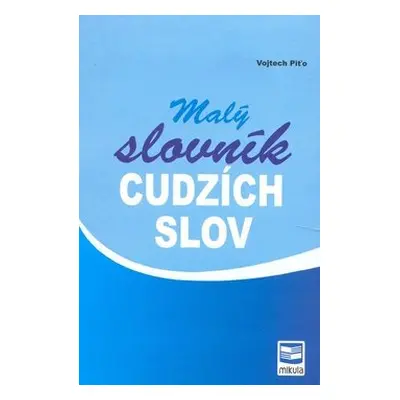 Malý slovník cudzích slov - Vojtech Piťo