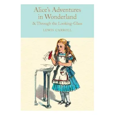 Alice´s Adventures in Wonderland & Through the Looking-Glass - Lewis Carroll