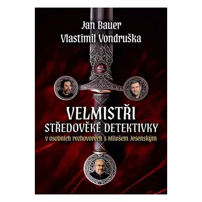 Jan Bauer, Vlastimil Vondruška Velmistři středověké detektivky - V osobních rozhovorech s Miloše