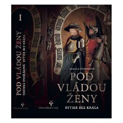 Pod vládou ženy - Daniela Dvořáková