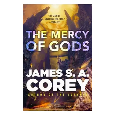 The Mercy of Gods: Book One of the Captive´s War - James S. A. Corey