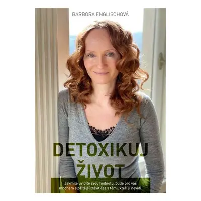 Detoxikuj život - Barbora Englischová