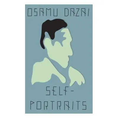 Self-Portraits: Stories - Osamu Dazai