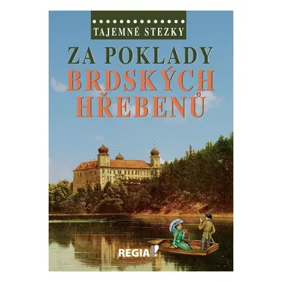 Tajemné stezky - Za poklady brdských Hřebenů - Otomar Dvořák