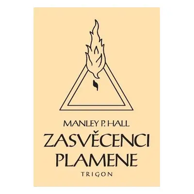 Zasvěcenci Plamene - Manly Palmer Hall