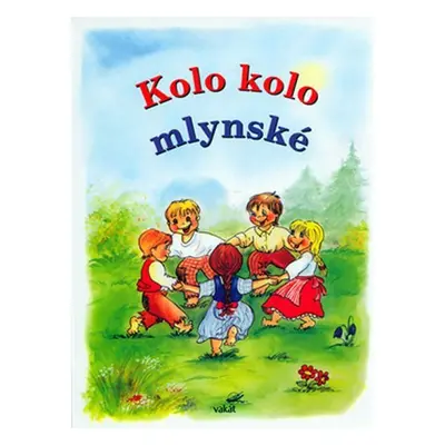 Kolo kolo mlynské - kolektiv autorů