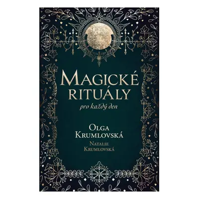 Magické rituály pro každý den - Olga Krumlovská