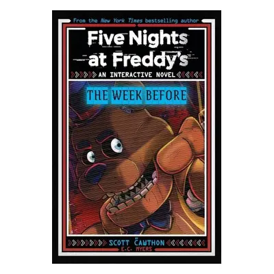 Five Nights at Freddy's: The Week Before - Cawthon Scott