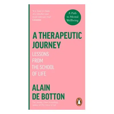 A Therapeutic Journey: Lessons from the School of Life - Alain de Botton