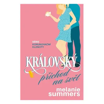 Královský příchod na svět - Melanie Summers