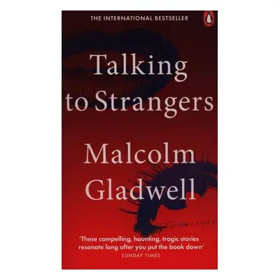 Talking to Strangers : What We Should Know about the People We Don´t Know, 1. vydání - Malcolm 