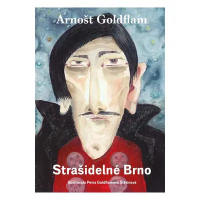 Arnošt Goldflam: Strašidelné Brno, 1. vydání - Arnošt Goldflam