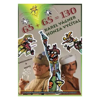 Karel Vágner & Honza Vyčítal - 65+65 =130 - DVD - Karel Vágner