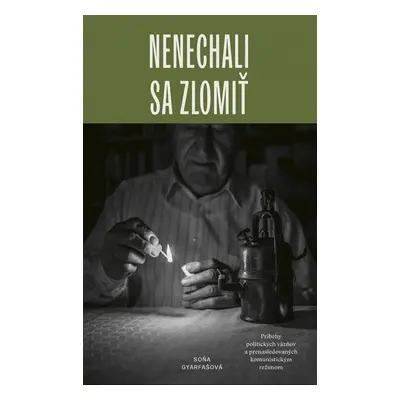 Nenechali sa zlomiť (slovensky) - Soňa Gyarfašová