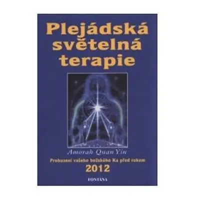 Plejádská světelná terapie - Yin Amorah Quan