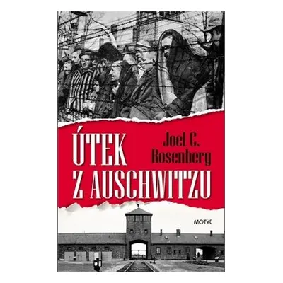 Útek z Auschwitzu - Joel C. Rosenberg