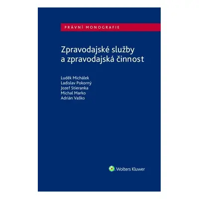 Zpravodajské služby a zpravodajská činnost - Luděk Michálek