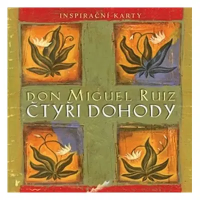 Čtyři dohody - inspirační karty, 3. vydání - Don Miguel Ángel Ruiz