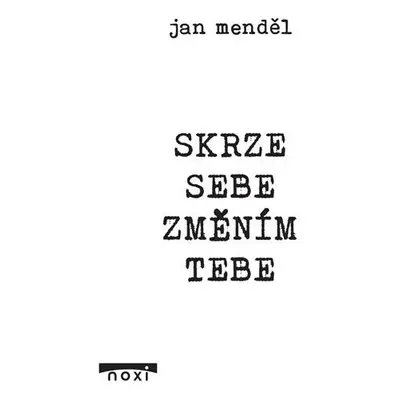 Skrze sebe změním tebe - Jan Menděl