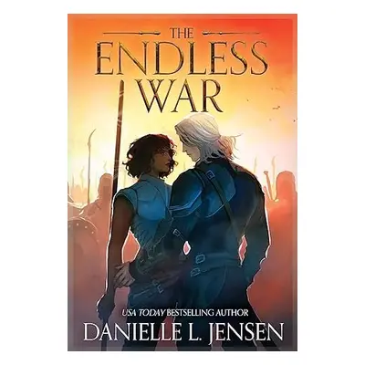 The Endless War - Danielle L. Jensen