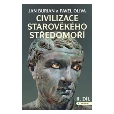 Civilizace starověkého Středomoří I. + II. díl, 3. vydání - Jan Burian