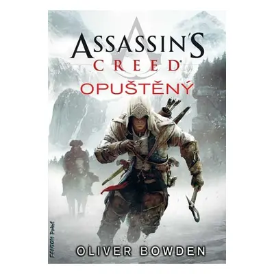 Assassin´s Creed 5 - Opuštěný - Oliver Bowden