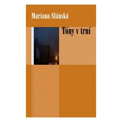 Tóny v trní - Mariana Slanská