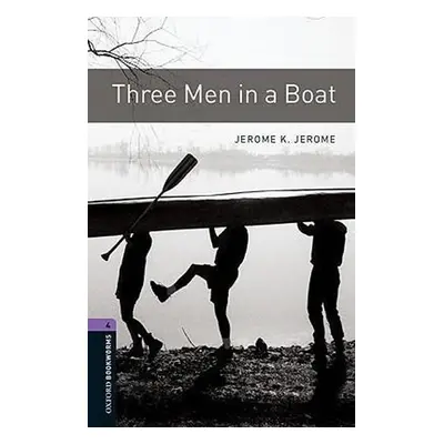 Oxford Bookworms Library 4 Three Men in a Boat (New Edition) - Jerome Klapka Jerome